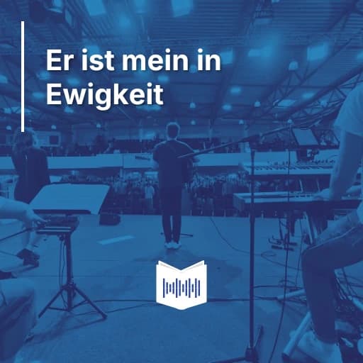 Er ist mein in Ewigkeit