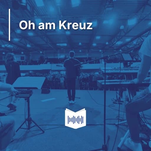 Oh am Kreuz