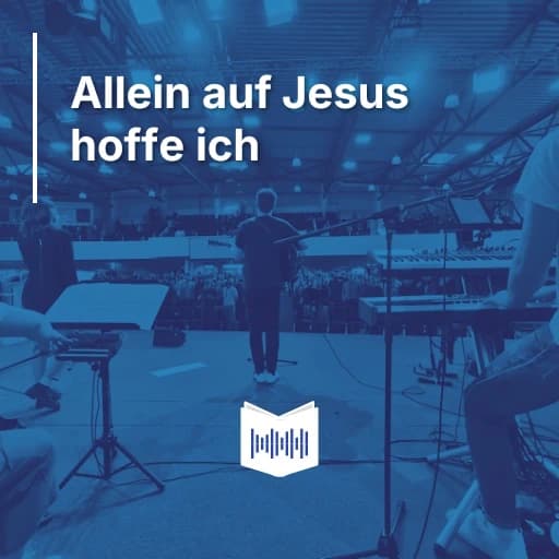 Allein auf Jesus hoffe ich