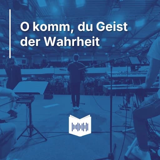 O komm, du Geist der Wahrheit