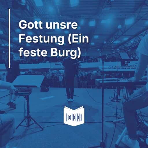 Gott unsre Festung (Ein feste Burg)