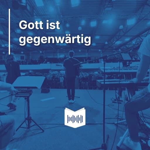 Gott ist gegenwärtig