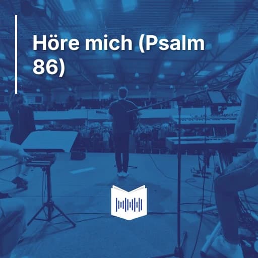 Höre mich (Psalm 86)