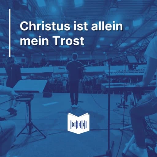Christus ist allein mein Trost
