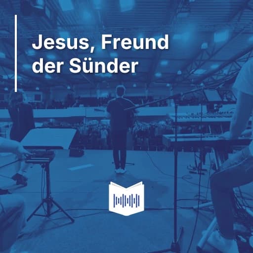 Jesus, Freund der Sünder