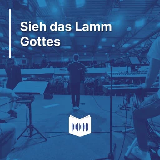 Sieh das Lamm Gottes